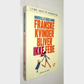 Franske kvinder bliver ikke fede: Mireille Guiliano