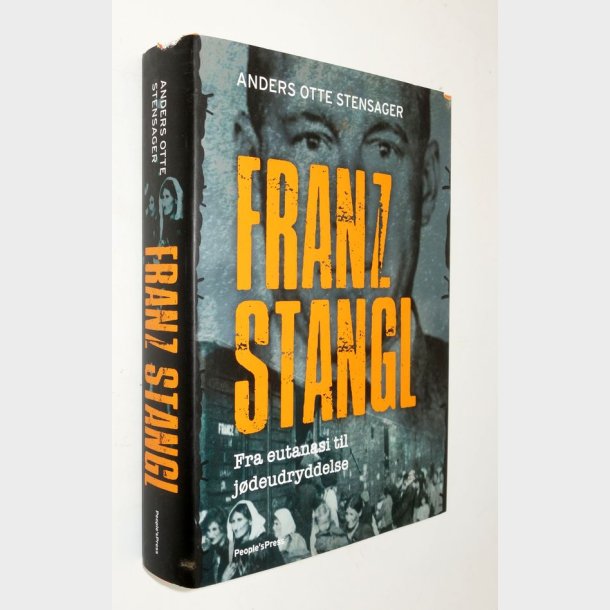 Franz Stangl - fra  eutanasi til j�deudryddelse: Anders Otte Stensager