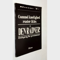 Gammel k�rlighed ruster ikke. Den r�dner. Rune T. Kidde