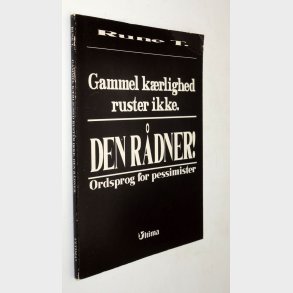 Gammel k�rlighed ruster ikke. Den r�dner. Rune T. Kidde