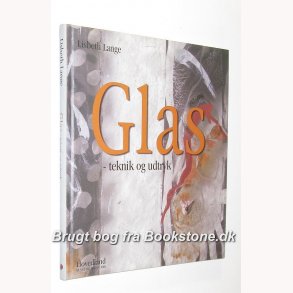 Glas - teknik og udtryk