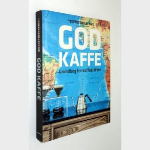 God Kaffe - grundbog for kaffeelskere: Klaus Thomsen 