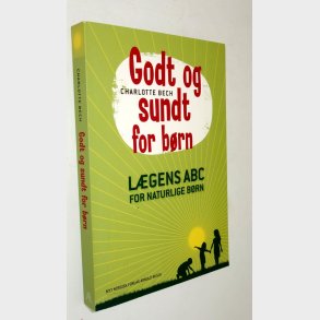 Godt og sundt for b�rn: Charlotte Bech
