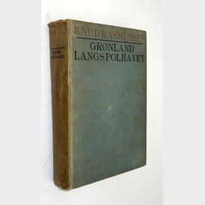 Grnland langs Polhavet: Knud rasmussen