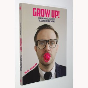 Grow up!