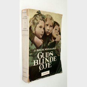 Guds blinde je: J. Bech Nygaard