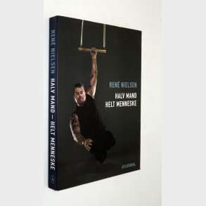 Halv mand helt menneske: Ren Nielsen (signeret)