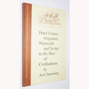 Hard grains, irrigation, numerals and script in the rise of civilisations