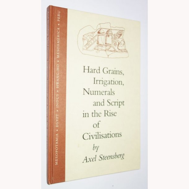 Hard grains, irrigation, numerals and script in the rise of civilisations