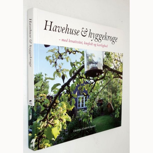 Havehuse &amp; hyggekroge: Christina Elisabeth S�gaard