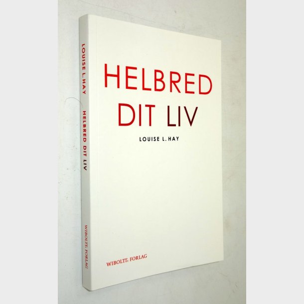 Helbred dit liv: Af�Louise L. Hay