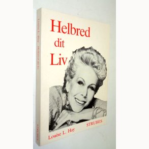 Helbred dit liv: Af�Louise L. Hay