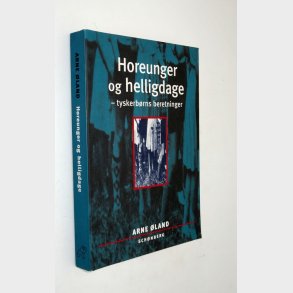 Horeunger og helligdage - tyskerbrns beretninger