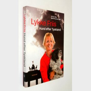 Hund efter Tyskland - 25 �r efter Berlinmurens fald: Lykke Friis