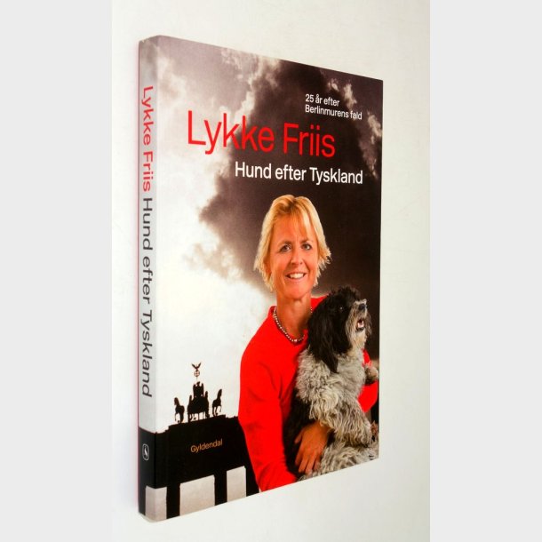 Hund efter Tyskland - 25 �r efter Berlinmurens fald: Lykke Friis