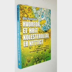 Hvorfor et hjt kolesteroltal er nyttigt: Uffe Ravnskov