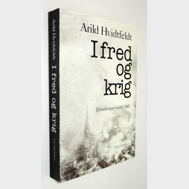I fred og krig: Arild Hvidtfeldt