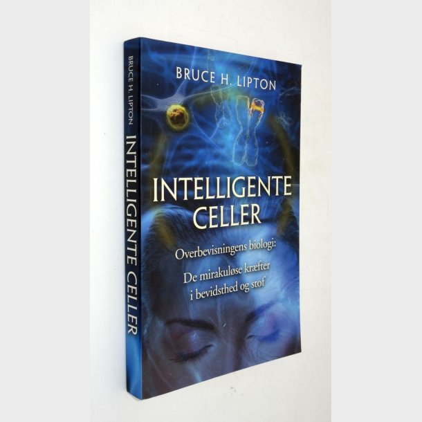 Intelligente celler:�Bruce H. Lipton