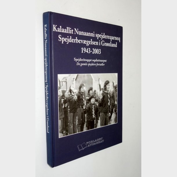 Kalaallit Nunaanni spejdereqarneq - Spejderbevgelsen i Grnland 1943-2003