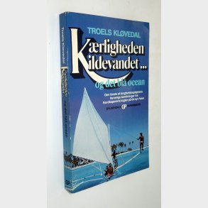 Krligheden kildevandet og det bl ocean: Troels Klvedal