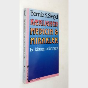 K�rlighed, Medicin & Mirakler: Bernie S. Siegel