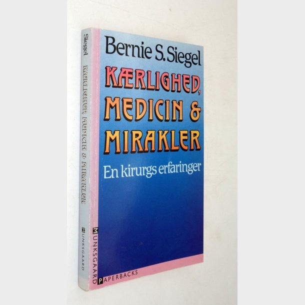 K�rlighed, Medicin &amp; Mirakler: Bernie S. Siegel