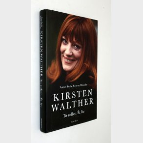 Kirsten Walther - to roller. t liv: Anne-Sofie StormWesche