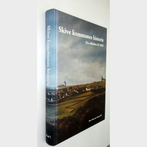 Skive Kommunes historie Bind lll - fra oldtiden til 1880