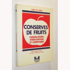 Conserves de fruits - congelation, sterilisation et confitures