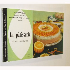 La pâtisserie - 30 recettes filmees