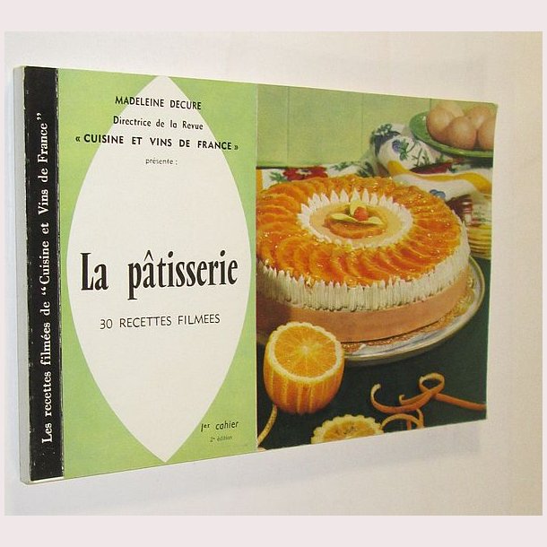 La p&acirc;tisserie - 30 recettes filmees