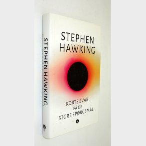 Korte svar p� de store sp�rgsm�l: Stephen Hawking