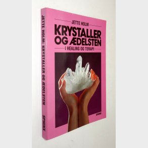 Krystaller og �delsten i healing og terapi: Jette Holm