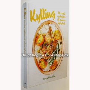 Kylling - 60 opskrifter til enhver lejlighed