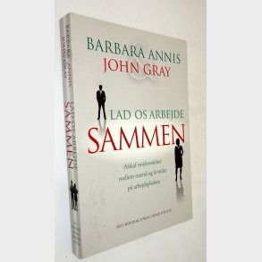 Lad os arbejde sammen: Barbara Annis og John Gray