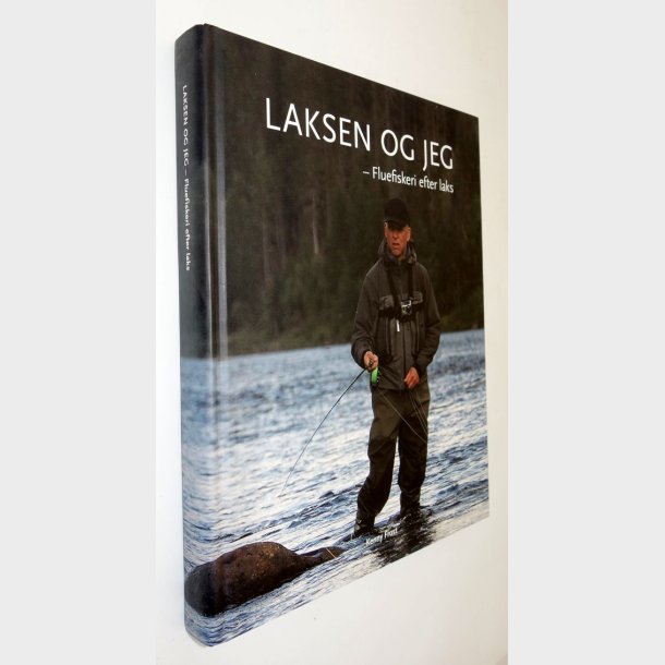 Laksen og jeg - Fluefiskeri efter laks: Kenny Frost
