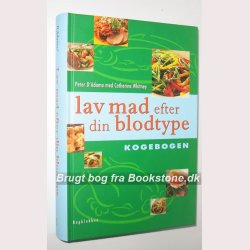Lav mad efter din blodtype - kogebogen: Peter DAdamo