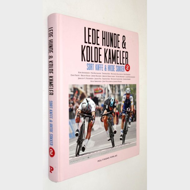 Lede hunde &amp; kolde kameler - Sort kaffe &amp; hvide soller 2: Tonny Vorm
