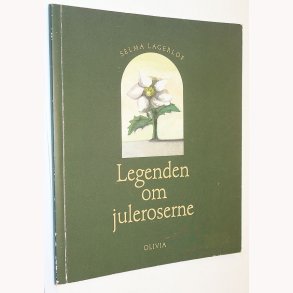 Legenden om juleroserne: Selma Lagerl�f
