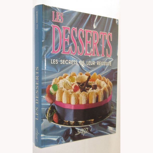 Les Desserts - Les secrets de leur reussite