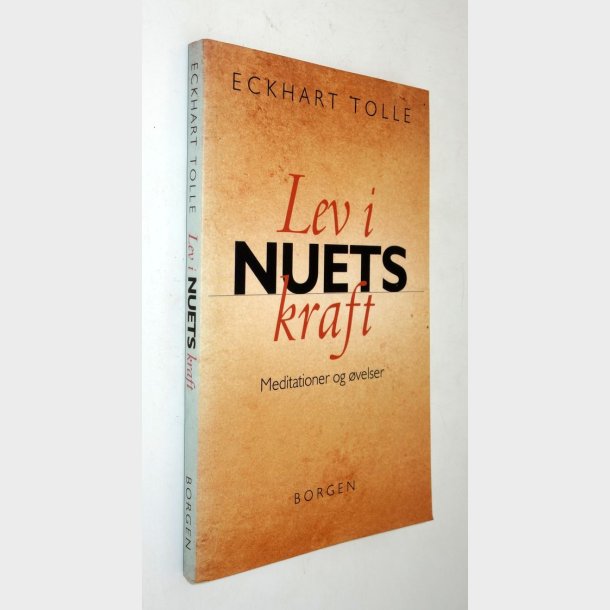 Lev i nuets kraft - meditationer og velser: Eckhart Tolle
