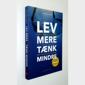 Lev mere tnk mindre: Pia Callesen