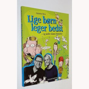 Lige brn leger bedst - og andre skve historier