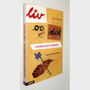 Liv og dd i menneskets hnder: Ole J. Hartling