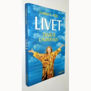 Livet - tanker undervejs: Louise L. Hay