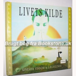 Livets kilde - kinesisk visdom & lgekunst