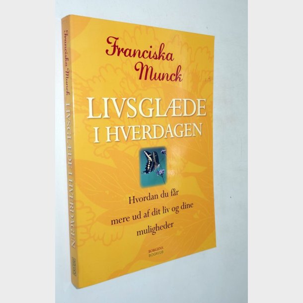 Livsgl�de i hverdagen: Franciska Munck� 