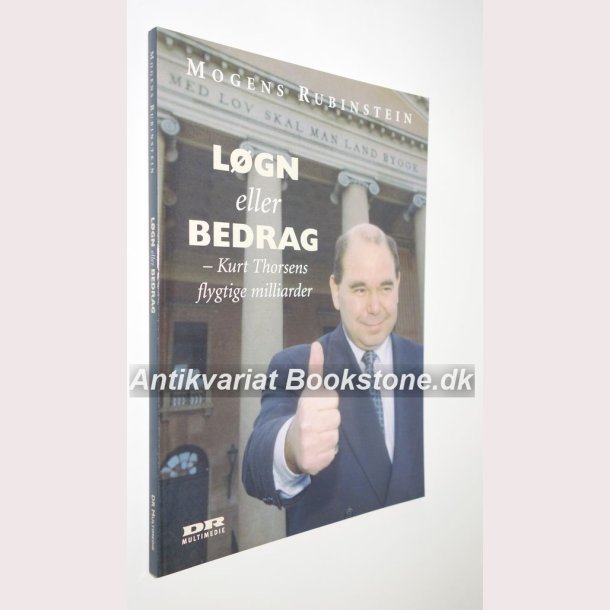 Lgn eller bedrag - Kurt Thorsens flygtige milliarder 