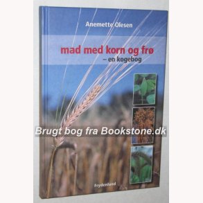 Mad med korn og fr - en kogebog