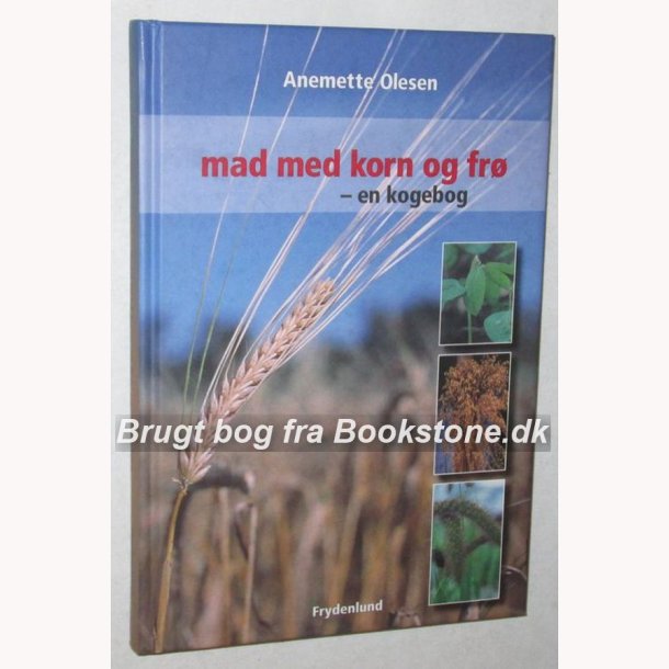 Mad med korn og fr - en kogebog